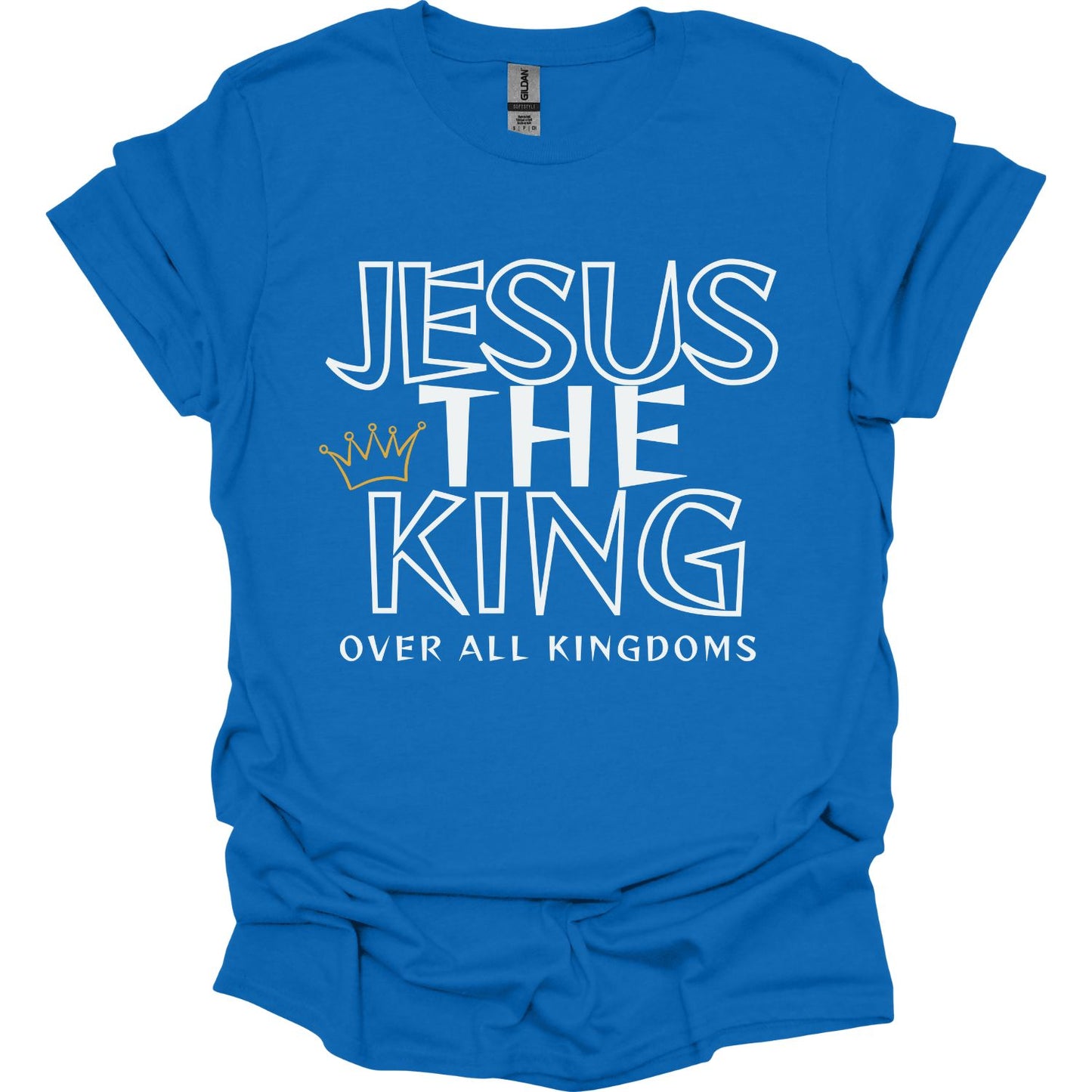 Jesus the King over all kingdoms T-Shirt