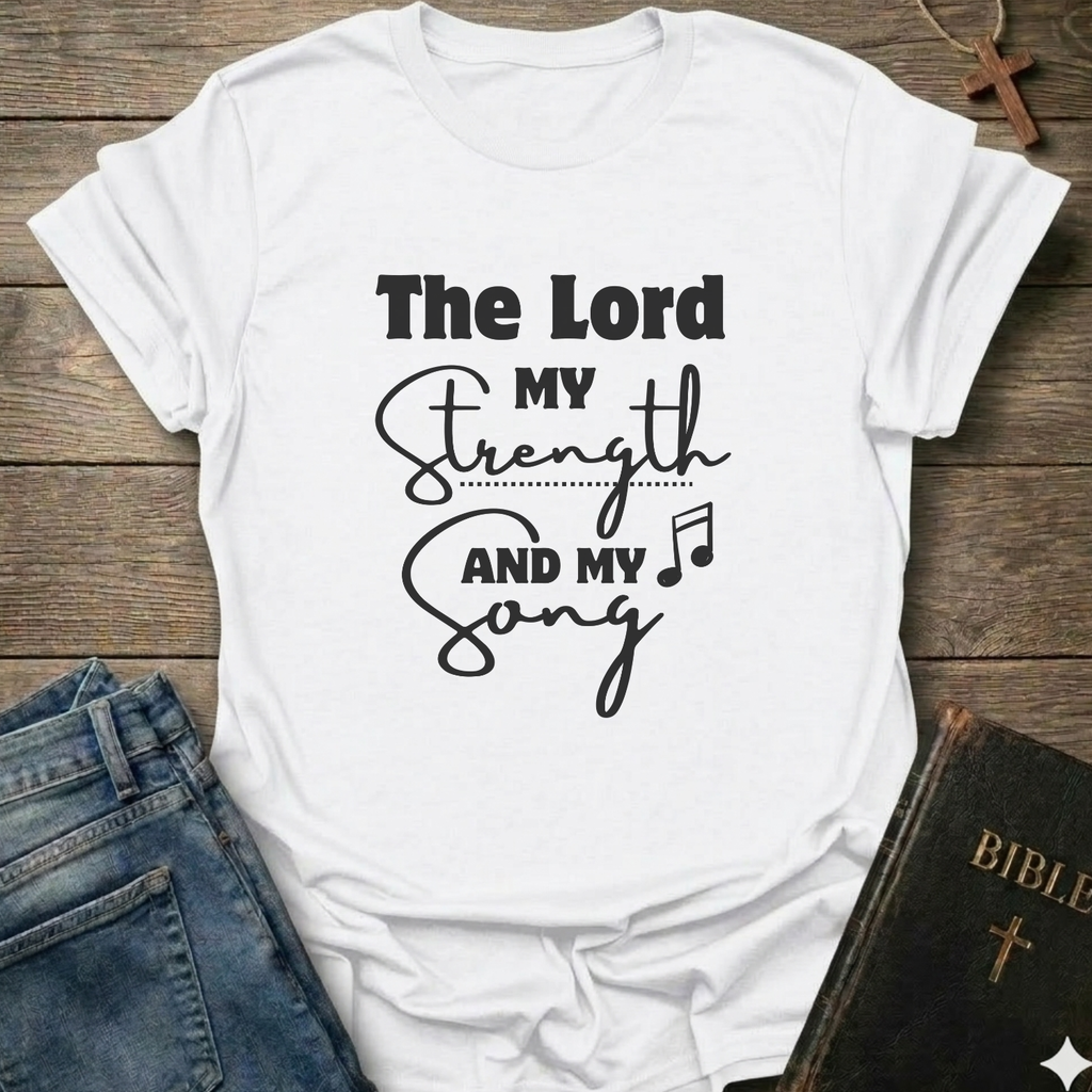 The Lord my Strength and my Song T-Shirt