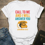 Call to Me and I will answer you - Jer. 33:3
