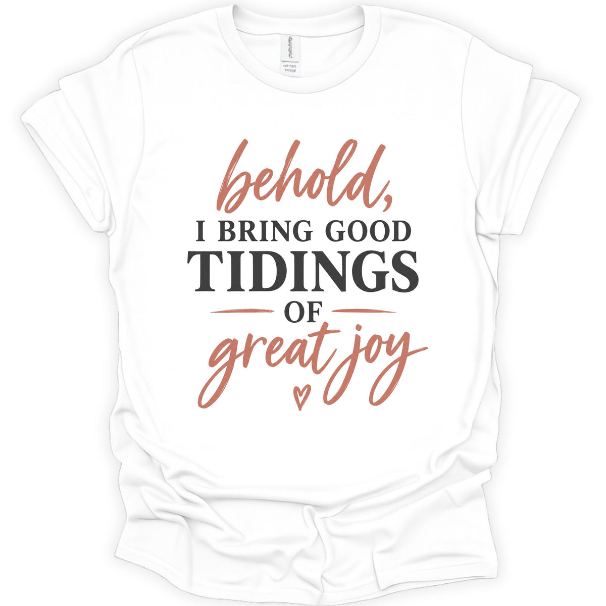 Behold I bring good tidings of great joy T-Shirt