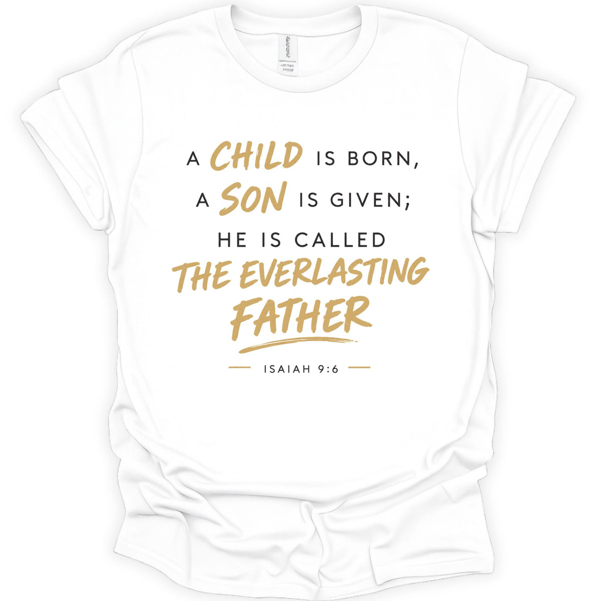 A child, son is born called The Everlasting Father T-Shirt