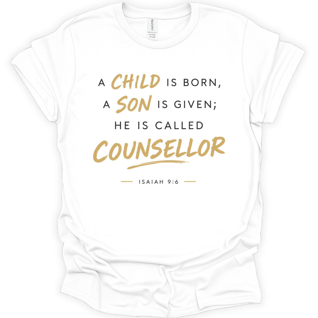 A child, son is born called Counsellor T-Shirt