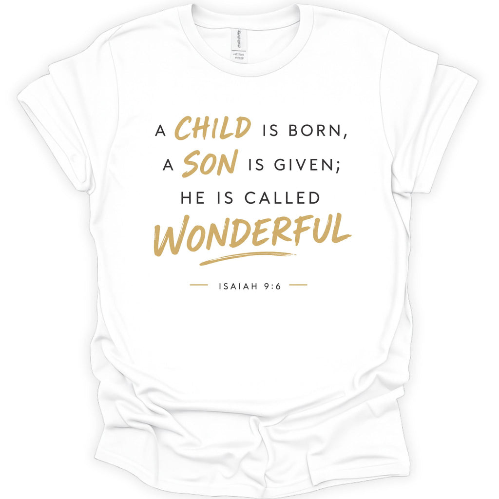 A child, son is born called Wonderful T-Shirt