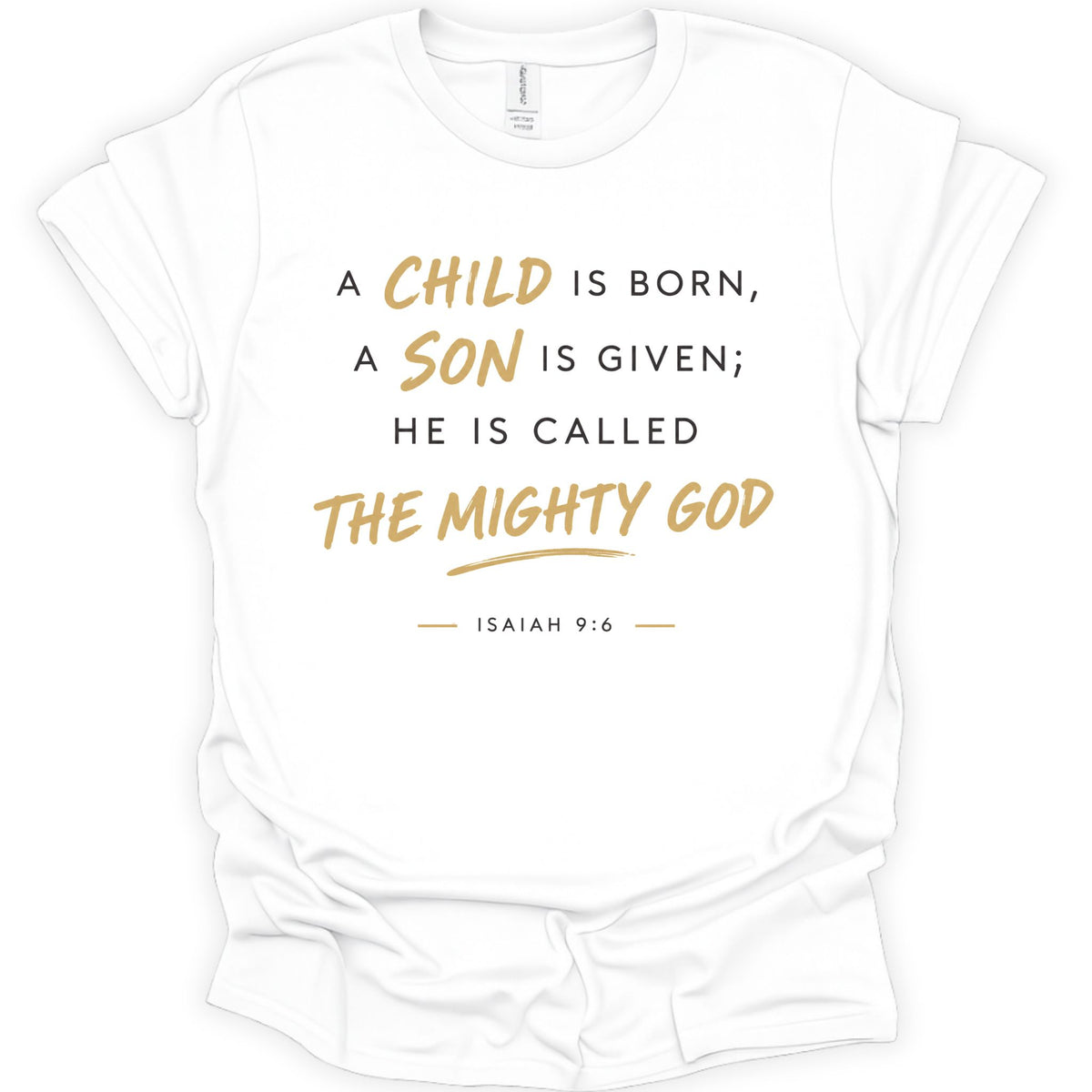 A child, son is born called The Mighty God T-Shirt