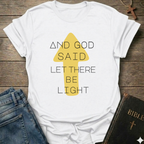 And God said let there be light T-Shirt