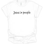 A white short-sleeve crewneck t-shirt with the text 'Jesus > people' printed in black across the chest, displayed on a clean white background.