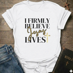 I Firmly believe Jesus lives T-Shirt