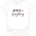 Jesus > Everything T-Shirt
