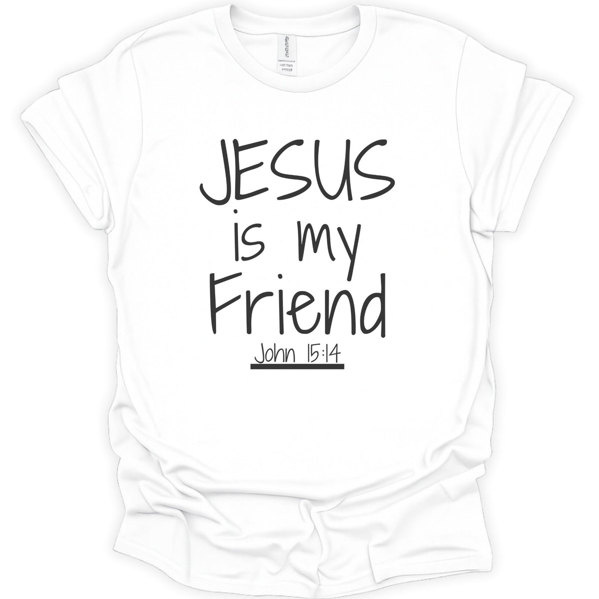 A white short-sleeve crewneck t-shirt with the text 'JESUS is my Friend John 15:14' printed in black on the front, displayed on a clean white background.