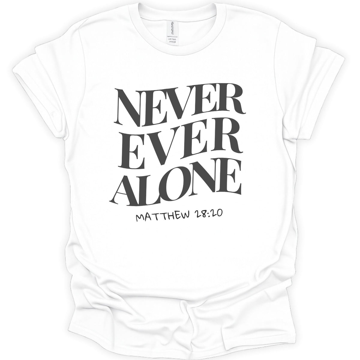 Never Ever Alone T-Shirt