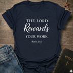 The Lord Rewards Your Work Christian T-Shirt faith apparel Faith Forward scripture tee