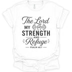 A white short-sleeve crewneck t-shirt with a black graphic print on the front. The text reads 'The Lord MY STRENGTH AND Refuge PSALM 46:1' with a small illustration of a hand holding a barbell.