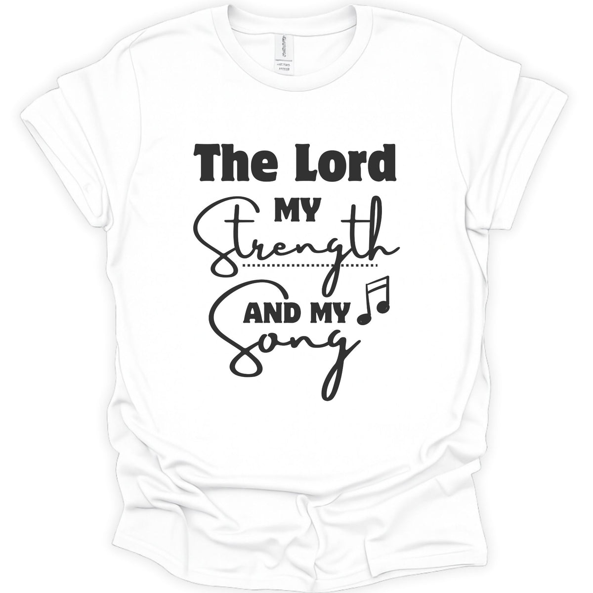 A white short-sleeve crewneck t-shirt with a black graphic text print reading 'The Lord My Strength And My Song' accompanied by a music note symbol, displayed on a clean white background.