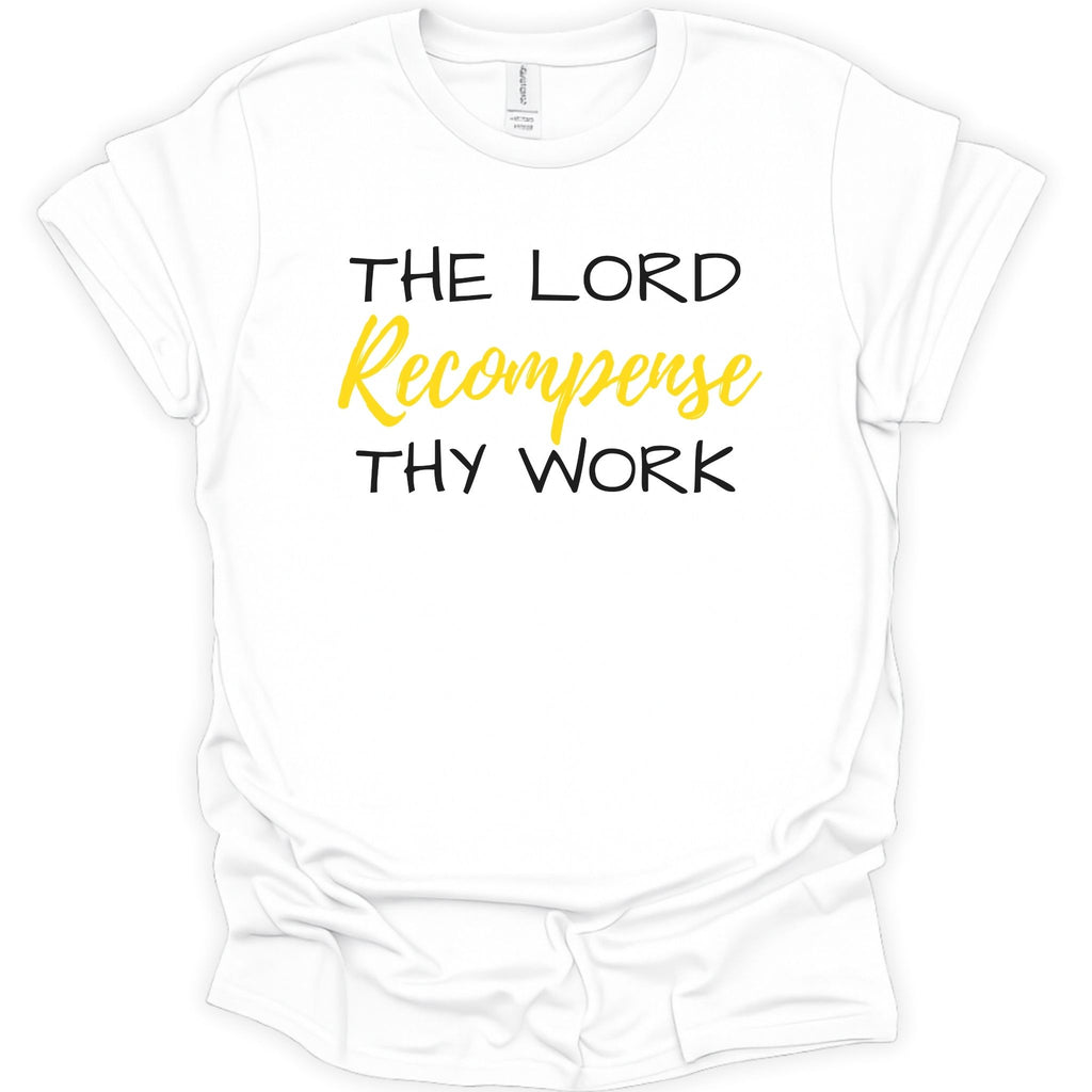 A white short-sleeve crewneck t-shirt with the text 'THE LORD Recompense THY WORK' printed on the chest. 'THE LORD' and 'THY WORK' are in black, and 'Recompense' is in yellow script.