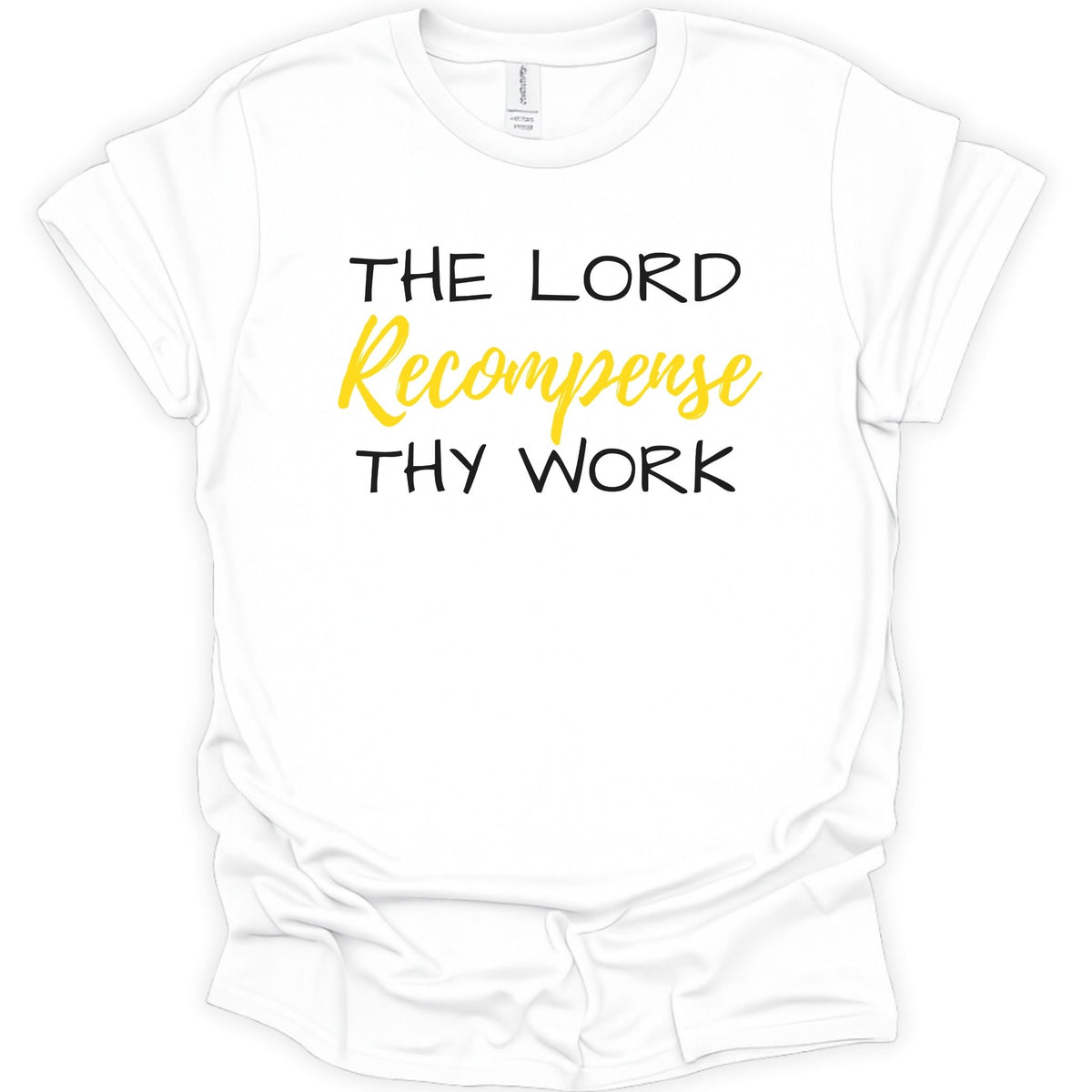 A white short-sleeve crewneck t-shirt with the text 'THE LORD Recompense THY WORK' printed on the chest. 'THE LORD' and 'THY WORK' are in black, and 'Recompense' is in yellow script.