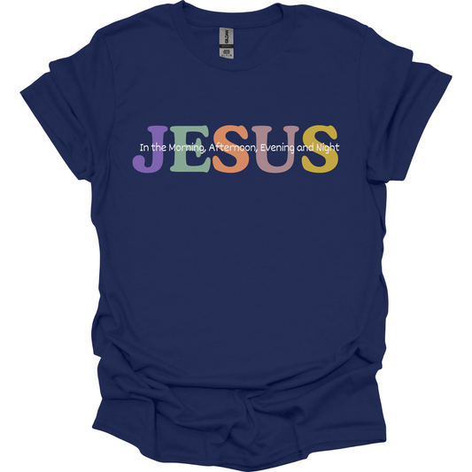 Jesus the whole day T-Shirt