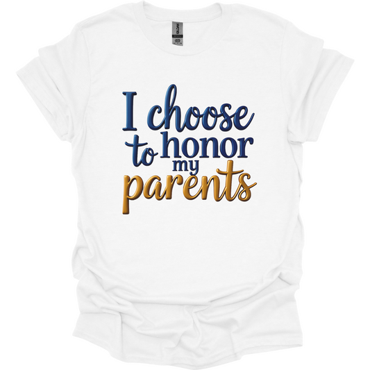 I choose to honor my parents T-Shirt