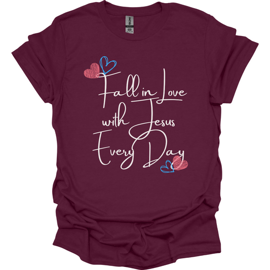 Fall in Love with Jesus Everyday T-Shirt