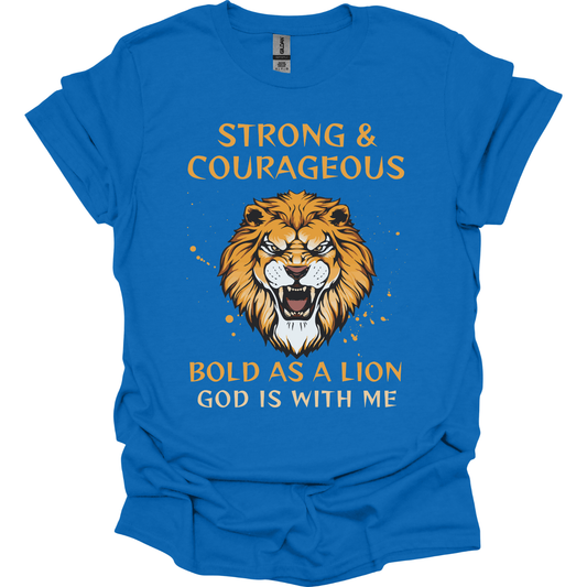 Strong & Courageous Bold as a Lion T-Shirt