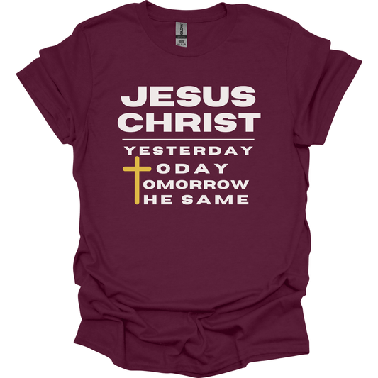 Jesus is Always the same T-Shirt