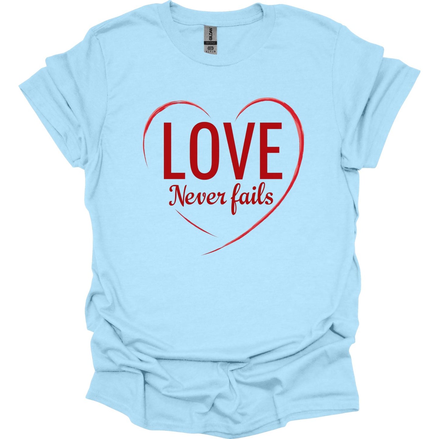 Love Never Fails 1 Cor. 13  T-Shirt