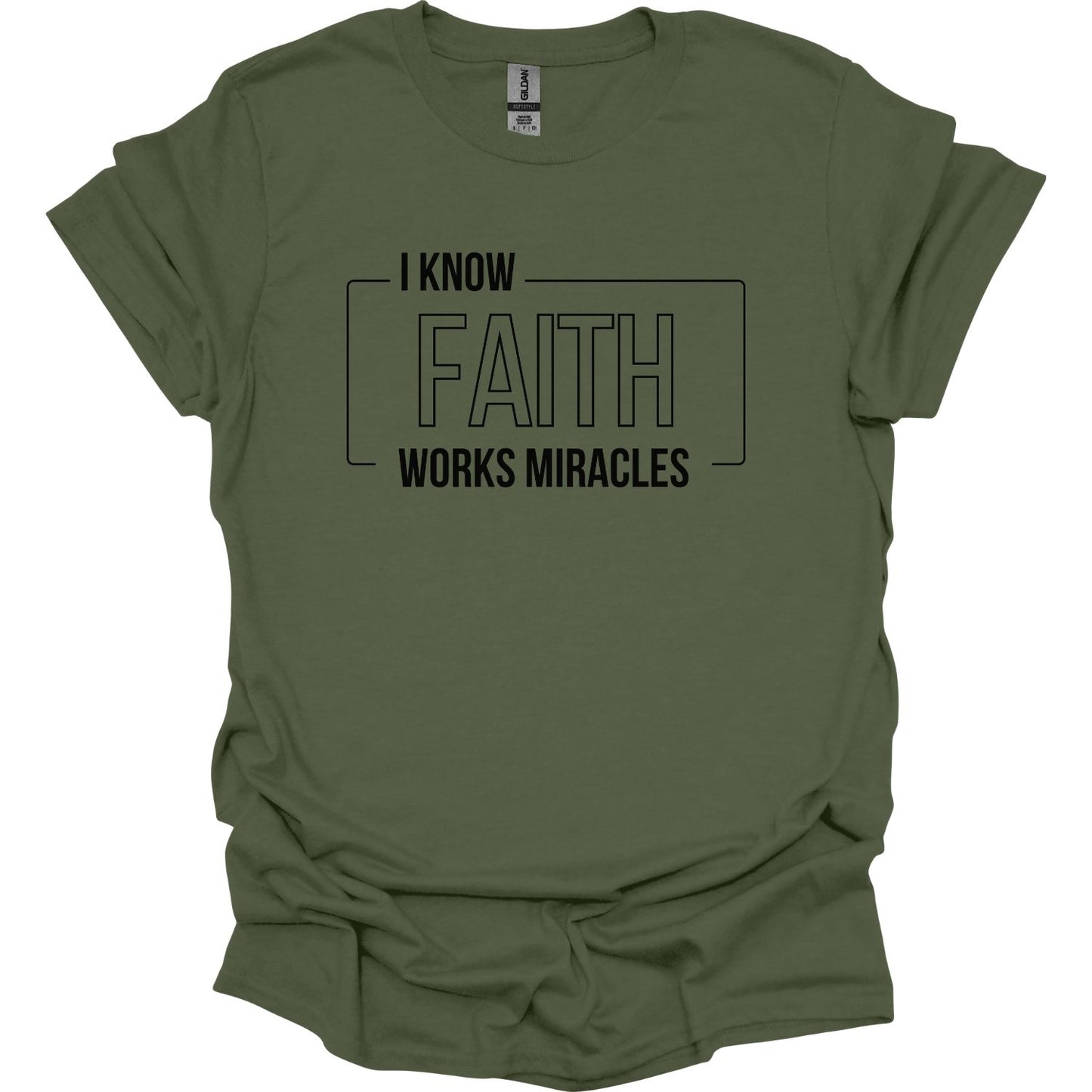 I know Faith works Miracles T-Shirt