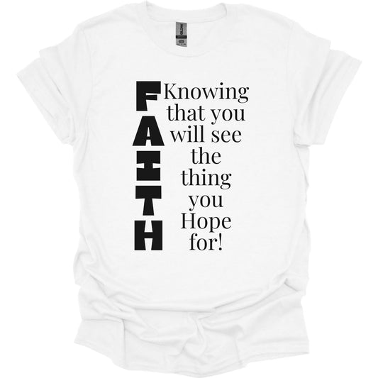 Faith is knowing you will see T-Shirt