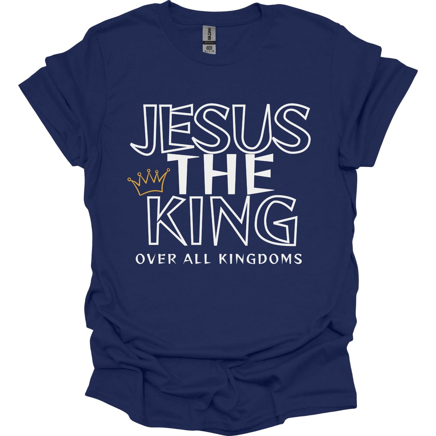 Jesus the King over all kingdoms T-Shirt