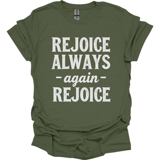 Rejoice Always again Rejoice T-Shirt