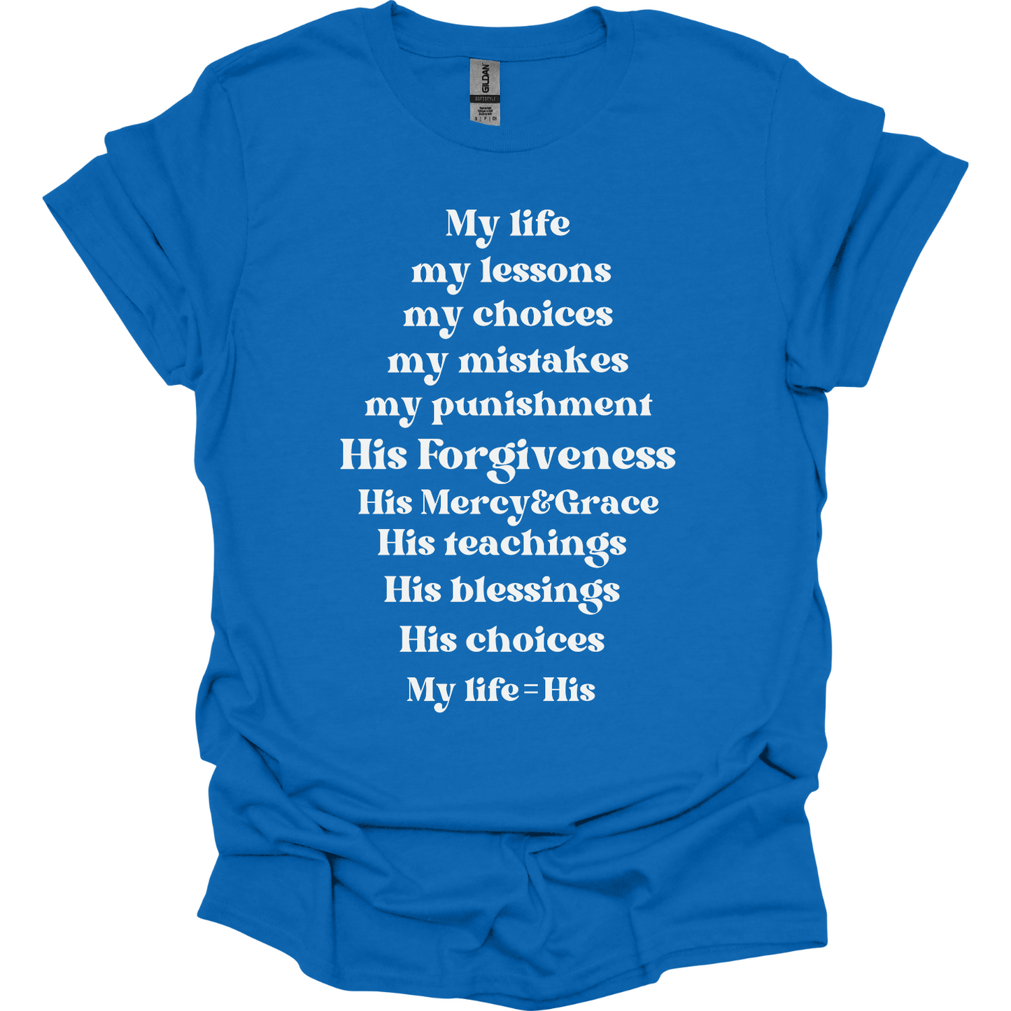 My life is His T-Shirt