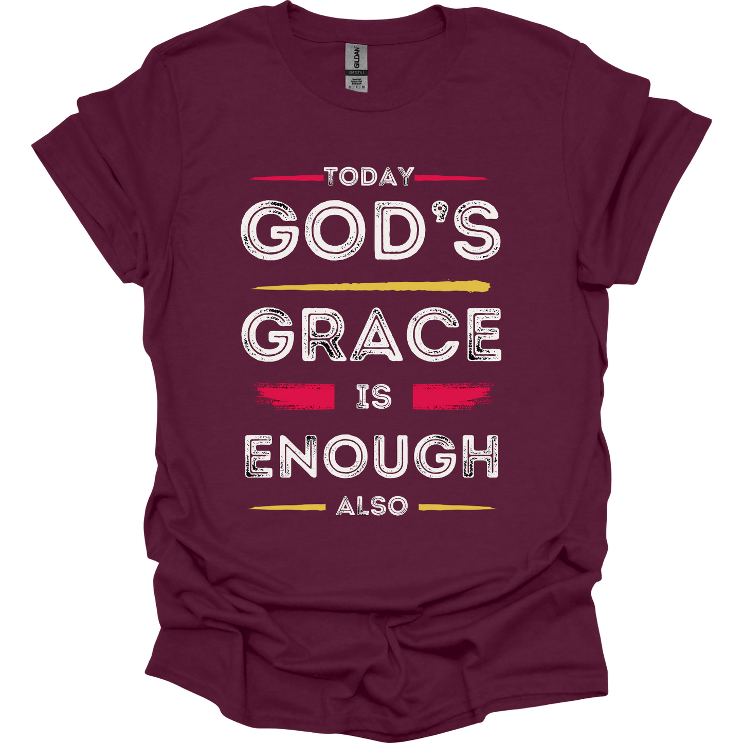 Today God's Grace is Enough also T-Shirt