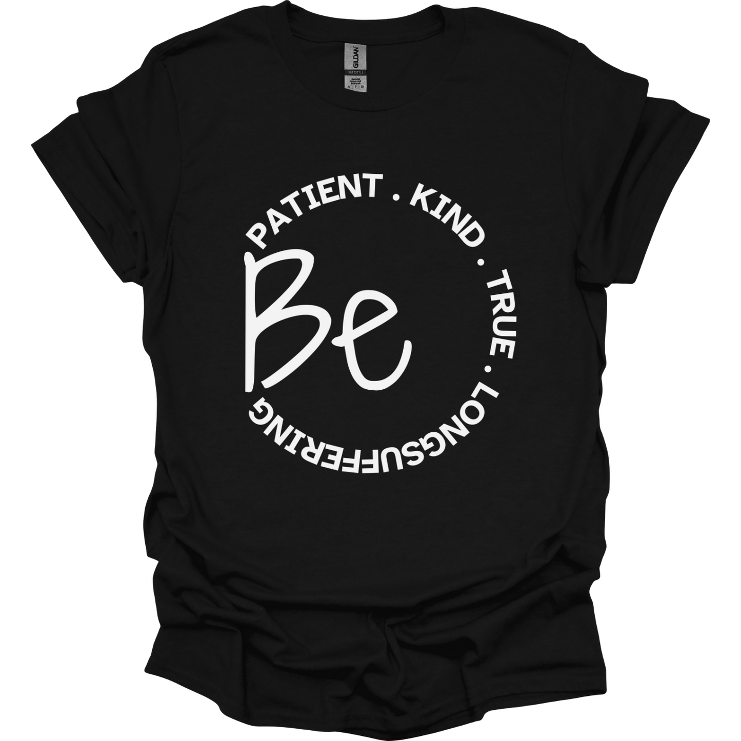 Be Patient Kind True Longsuffering T-Shirt