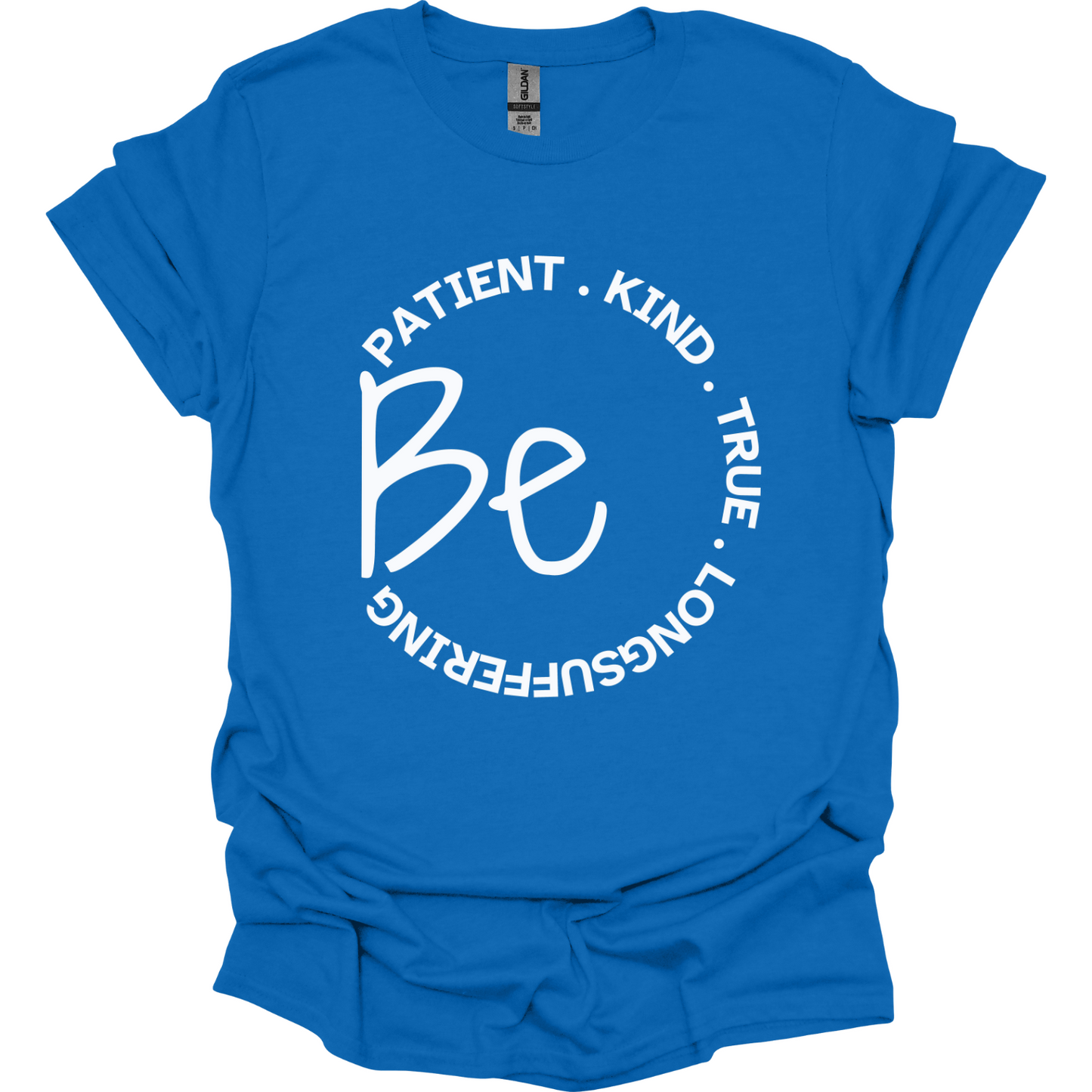 Be Patient Kind True Longsuffering T-Shirt