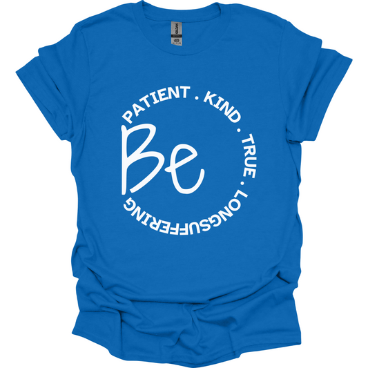 Be Patient Kind True Longsuffering T-Shirt