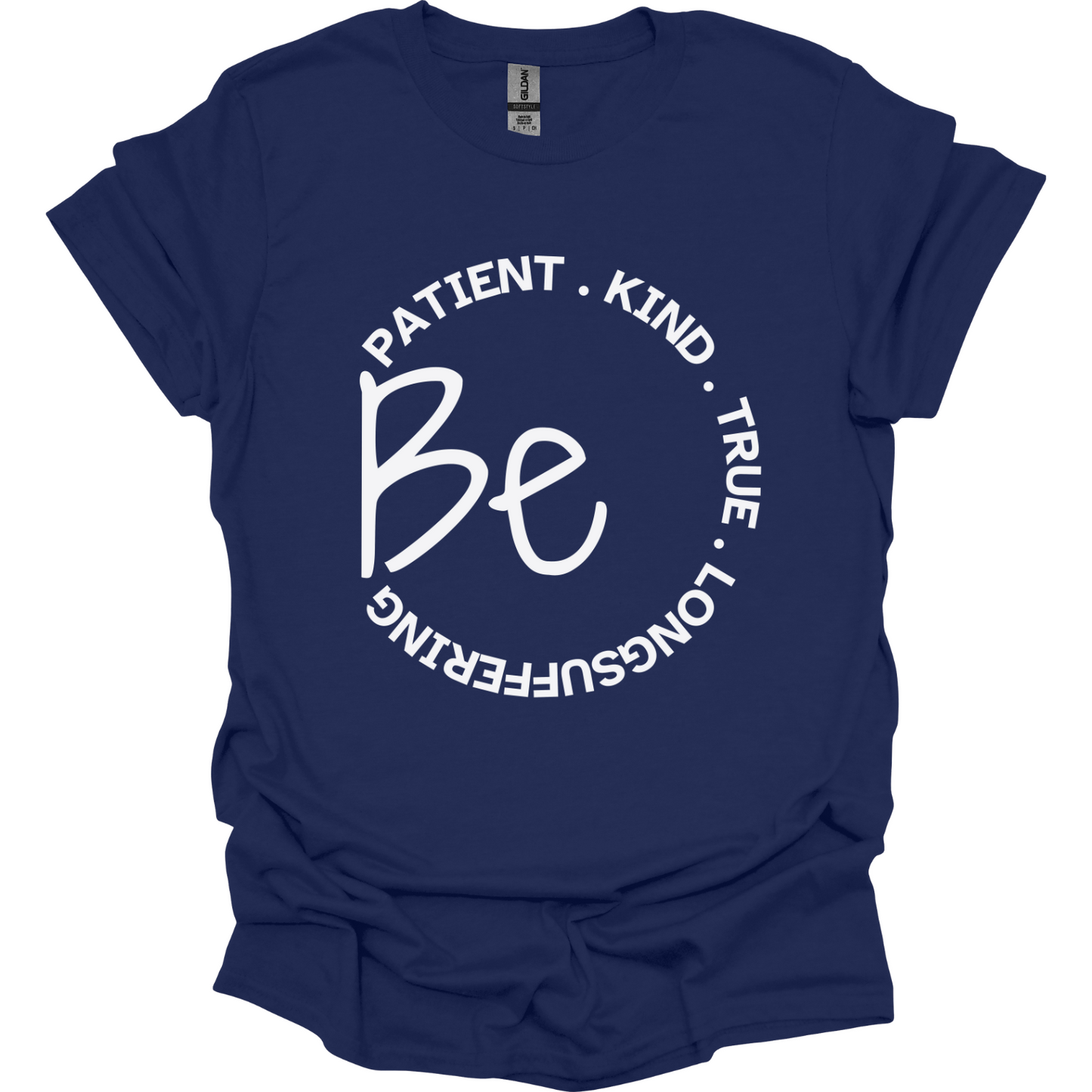 Be Patient Kind True Longsuffering T-Shirt