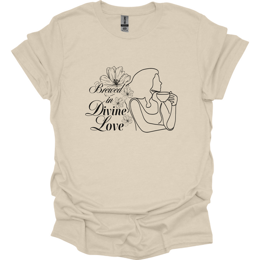 Brewed in Divine Love T-Shirt