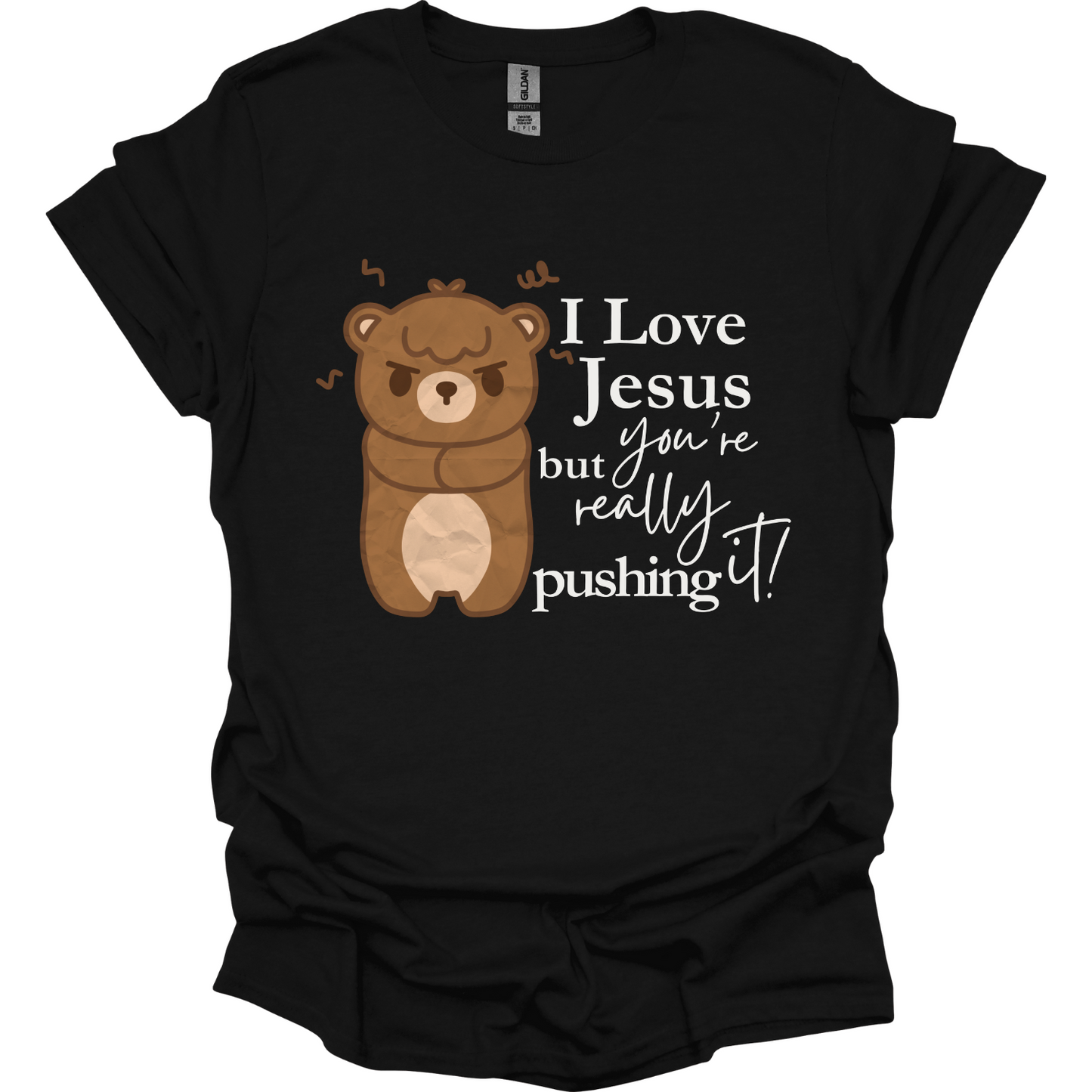 I love Jesus but you're pushing it T-Shirt