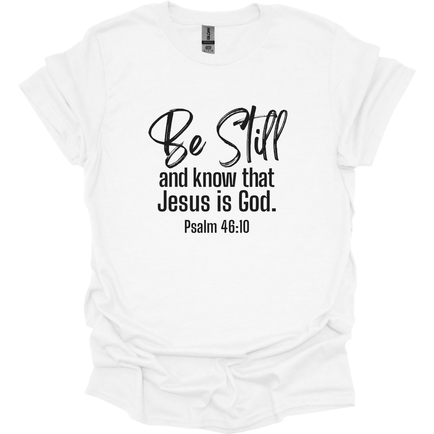 Be Still and Know T-Shirt
