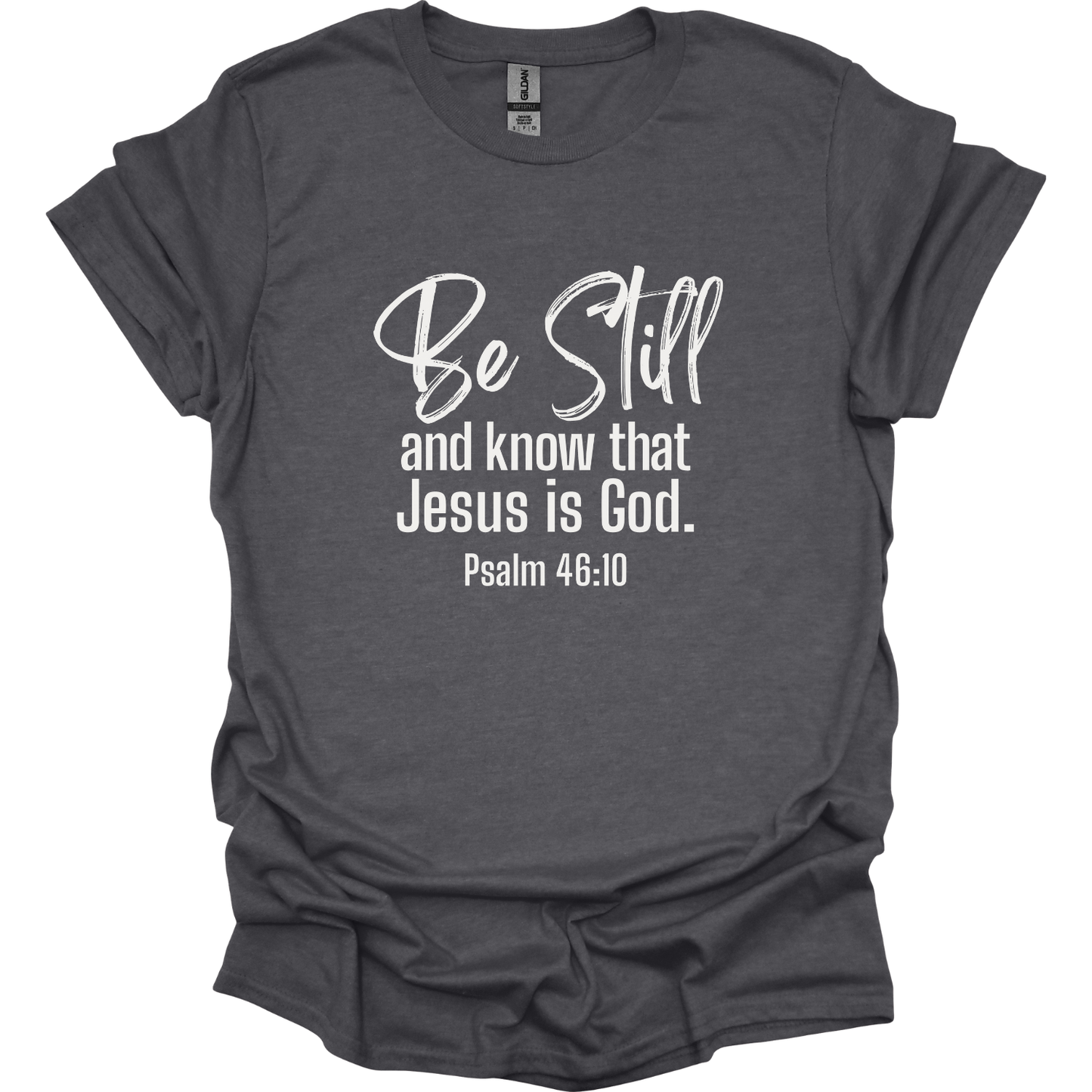Be Still and Know T-Shirt