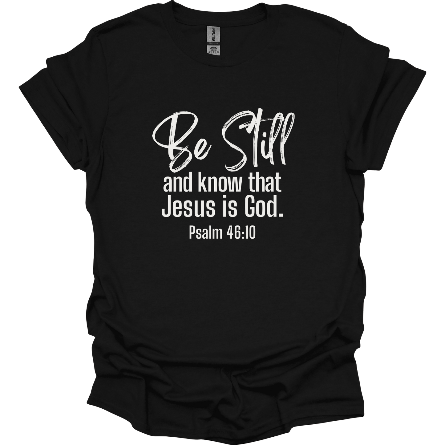 Be Still and Know T-Shirt