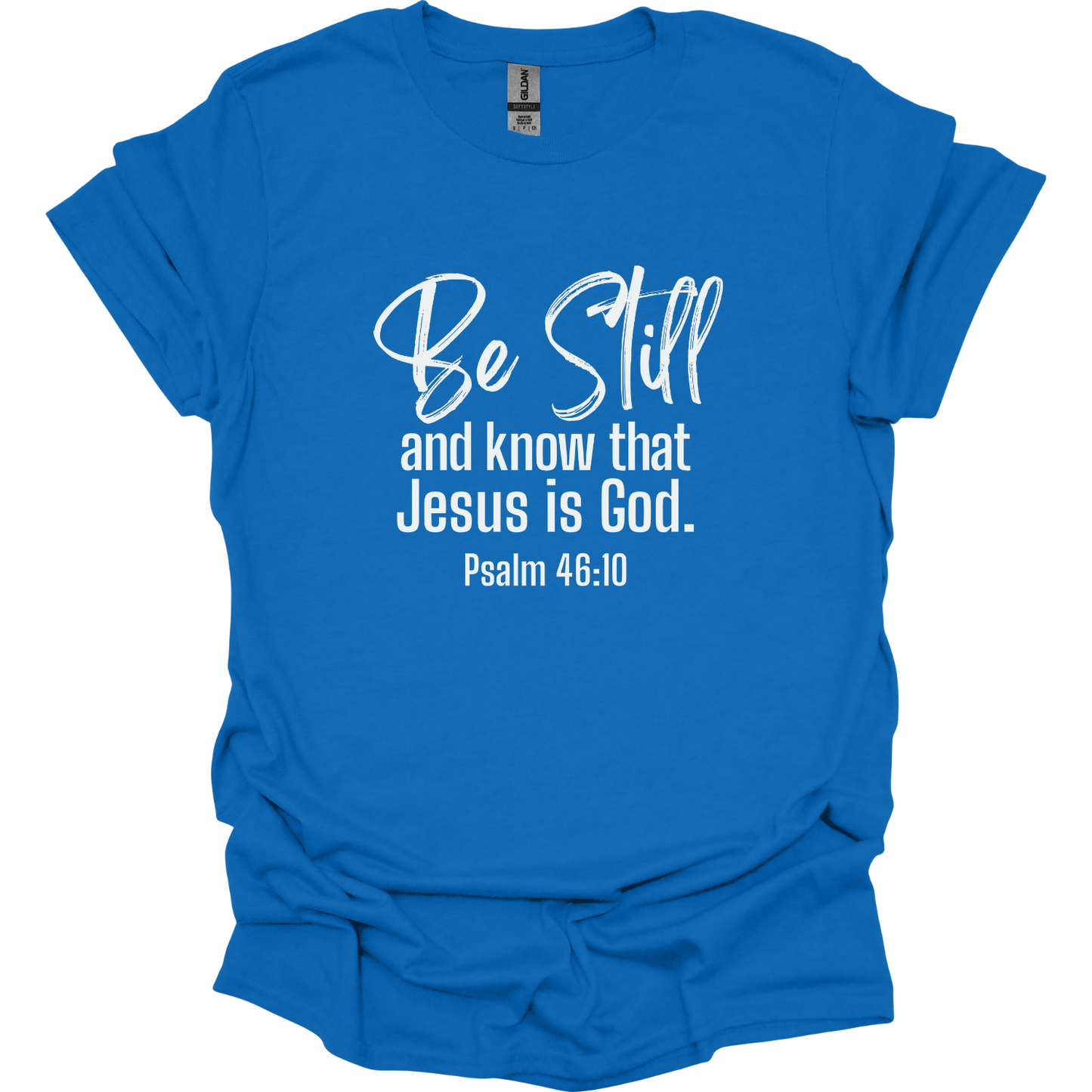 Be Still and Know T-Shirt