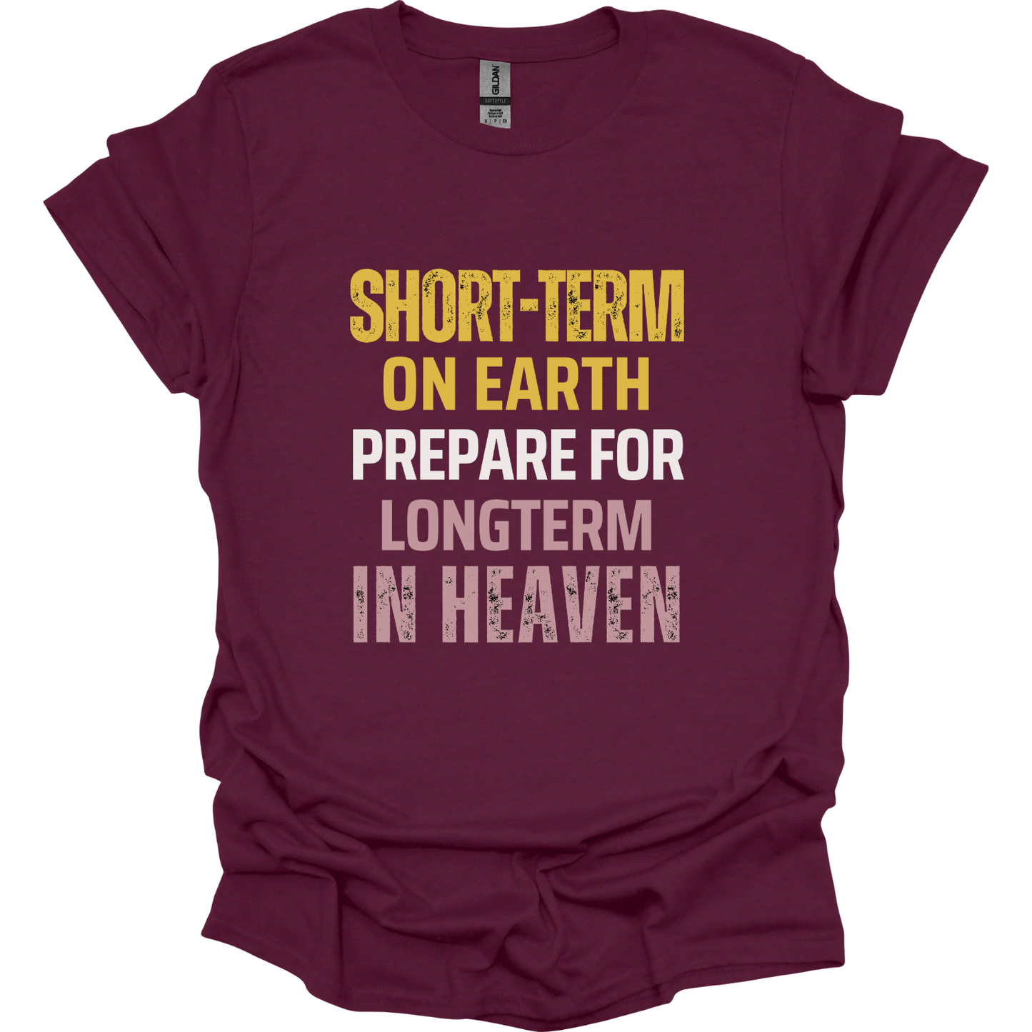 Short-term earth prepare for long-term Heaven T-Shirt