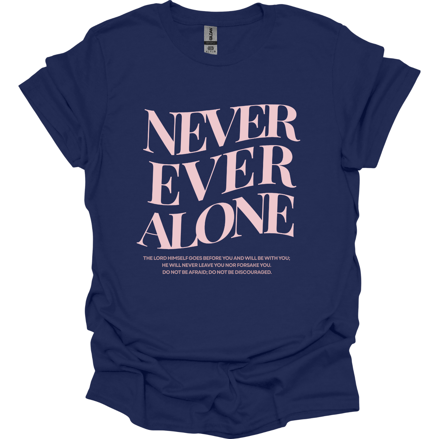 Never Ever Alone Never Forsaken  T-Shirt