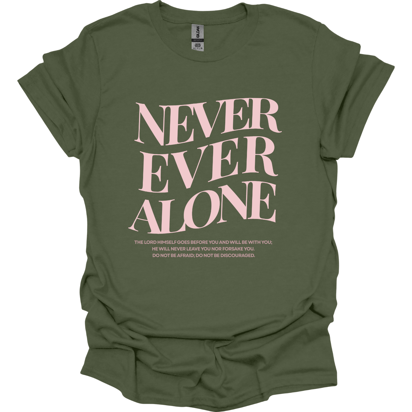 Never Ever Alone Never Forsaken  T-Shirt
