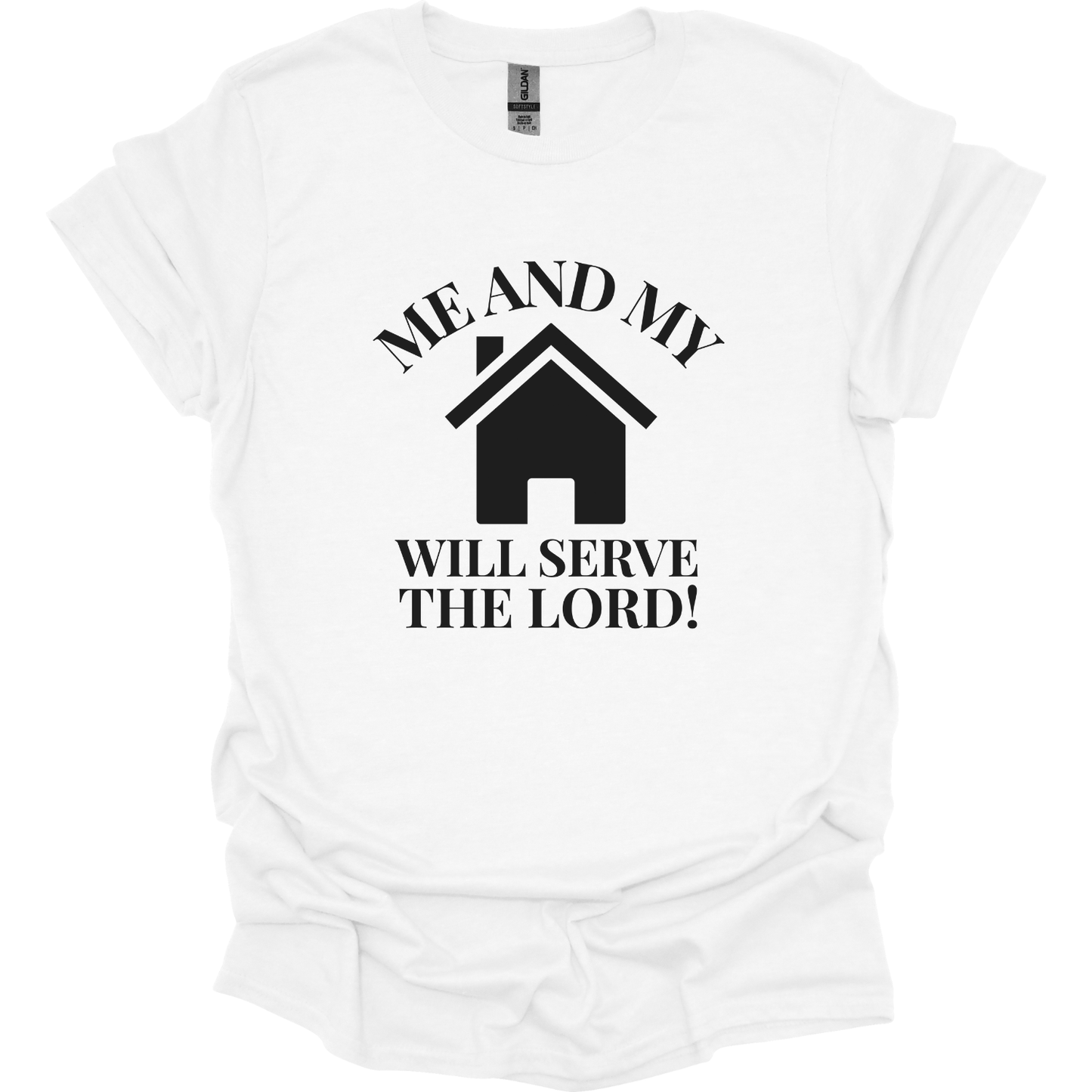 Me and my house serve Jesus T-Shirt