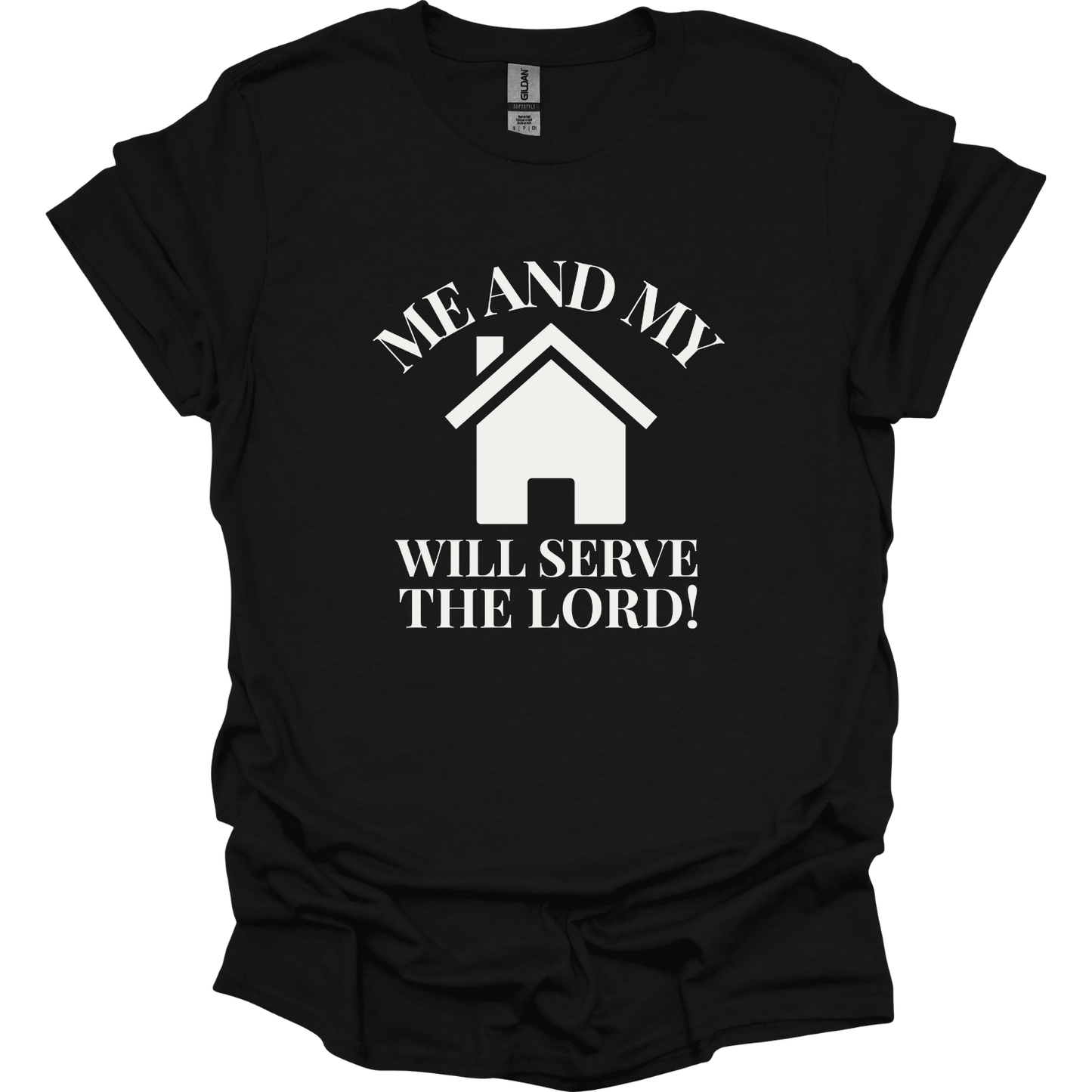 Me and my house serve Jesus T-Shirt