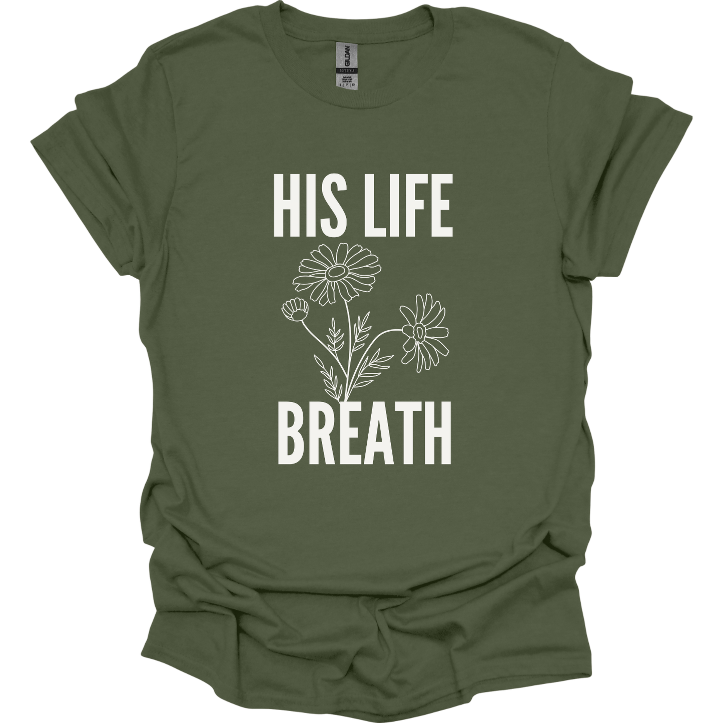 His Life Breath T-Shirt