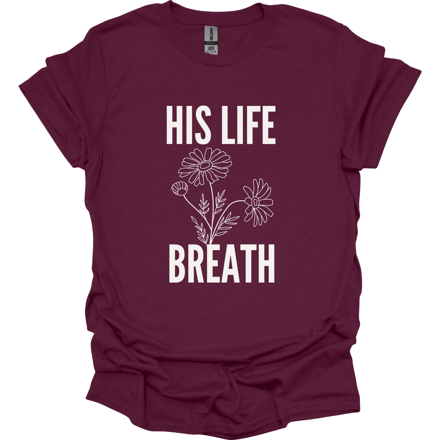 His Life Breath T-Shirt