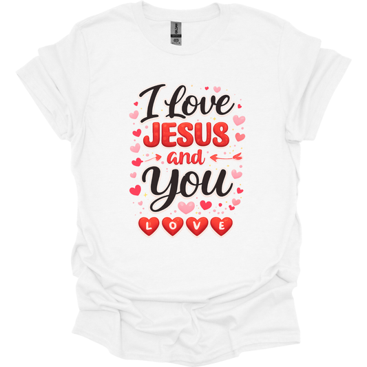 I love Jesus and You T-Shirt