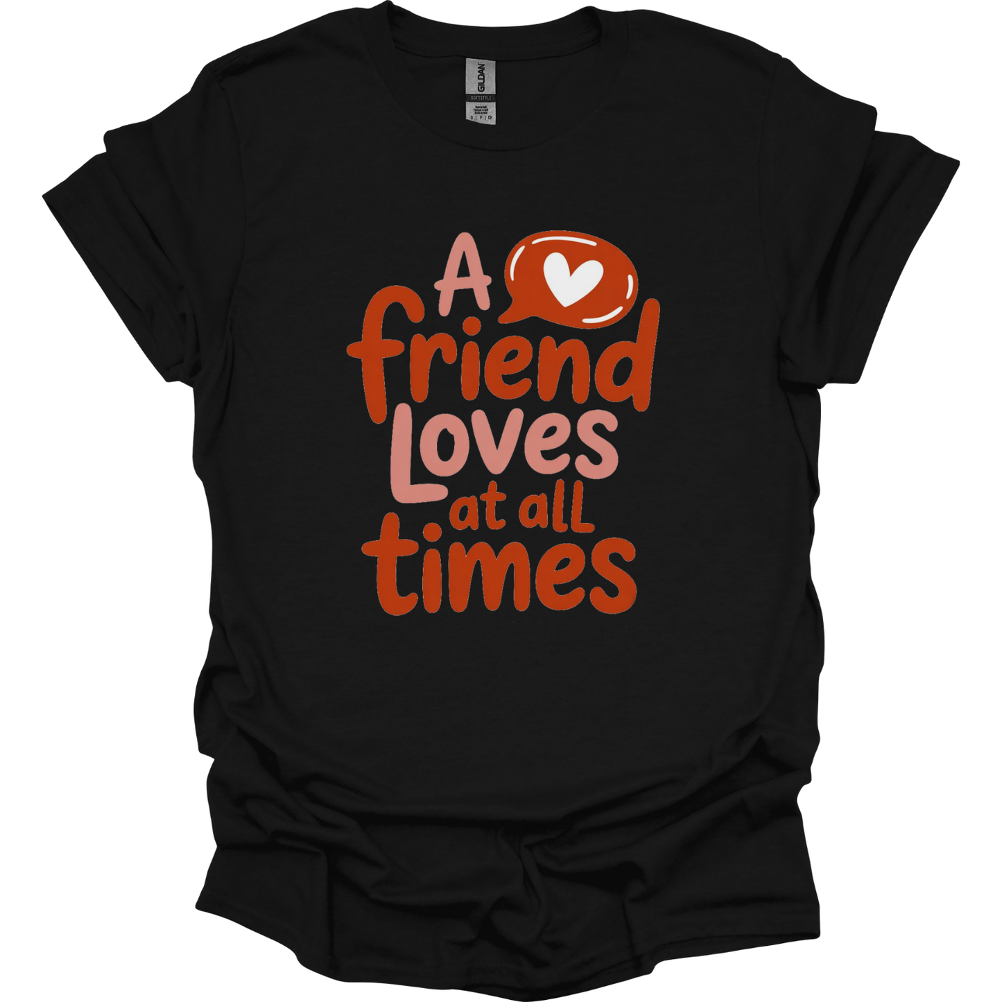 A friend loves at all times T-Shirt